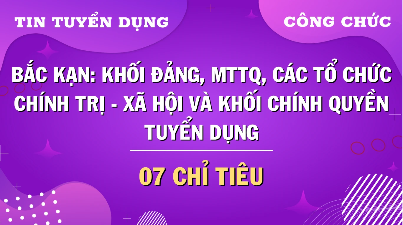 Thumbnail Bắc Kạn: Tuyển dụng công chức khối Đảng, Mặt trận Tổ quốc và các tổ chức chính trị - xã hội và khối chính quyền